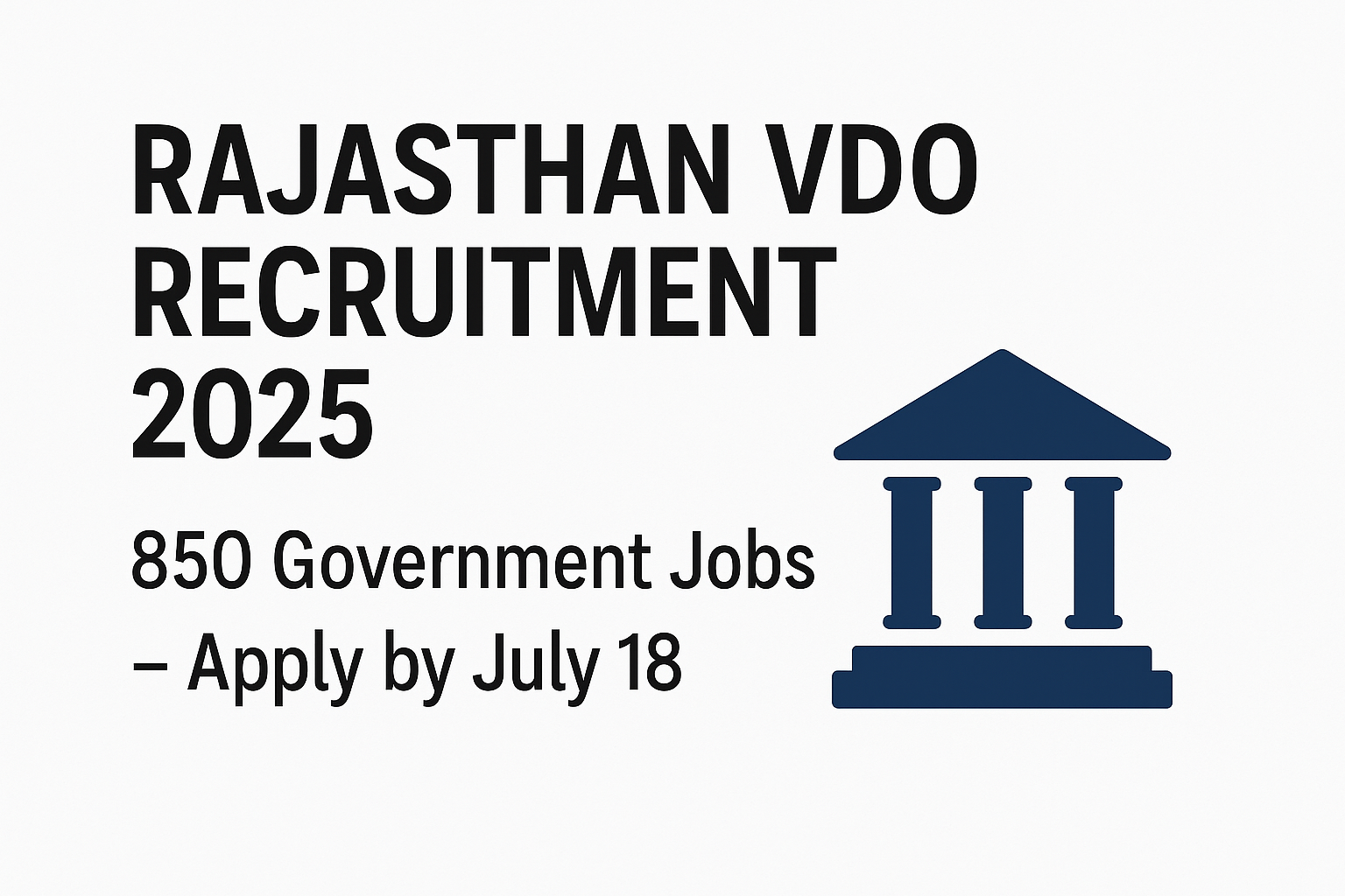 Banner image for Rajasthan VDO Recruitment 2025 showing bold headline and vacancy announcement for 850 government jobs with apply by July 18 deadline.